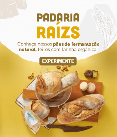PADARIA RAÍZS
Conheça nossos pães de fermentação natural, feitos com farinha orgânica.